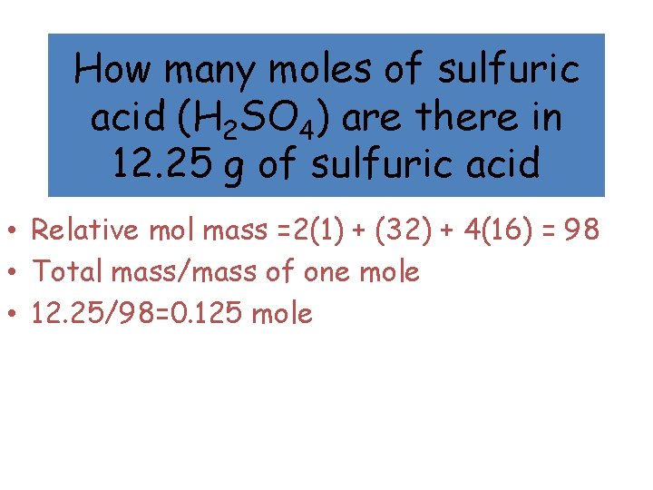How many moles of sulfuric acid (H 2 SO 4) are there in 12.