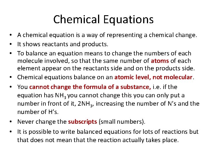 Chemical Equations • A chemical equation is a way of representing a chemical change.