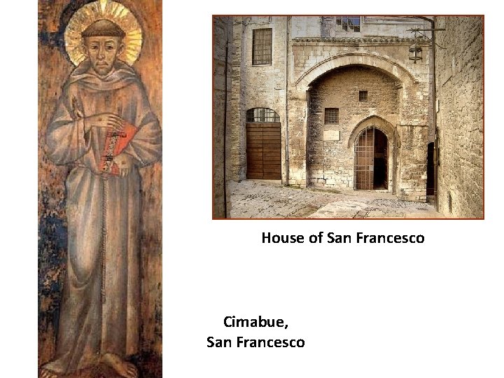 House of San Francesco Cimabue, San Francesco 