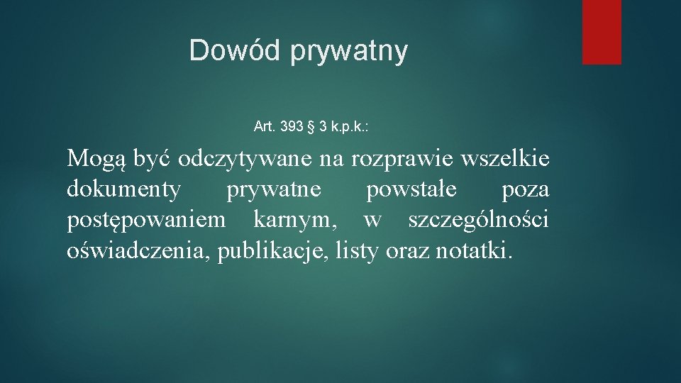 Dowód prywatny Art. 393 § 3 k. p. k. : Mogą być odczytywane na