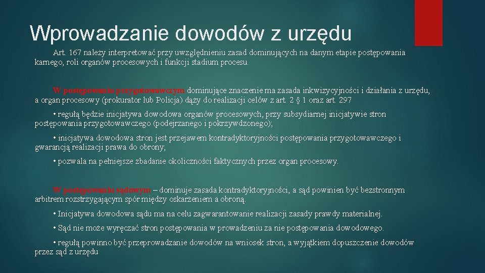 Wprowadzanie dowodów z urzędu Art. 167 należy interpretować przy uwzględnieniu zasad dominujących na danym