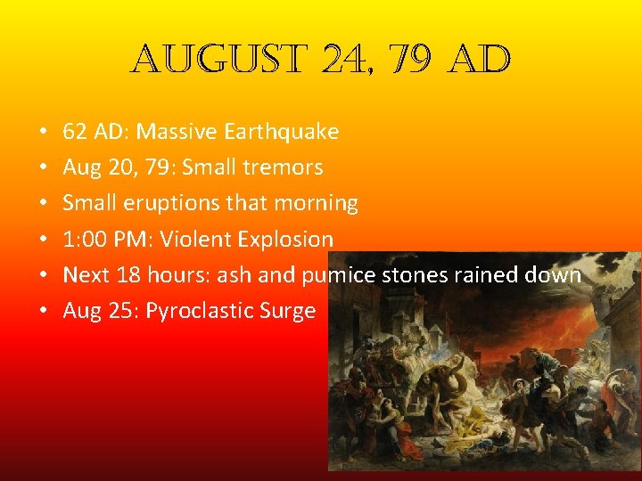 august 24, 79 ad • • • 62 AD: Massive Earthquake Aug 20, 79: