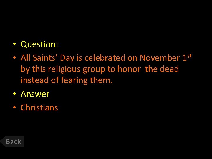  • Question: • All Saints’ Day is celebrated on November 1 st by