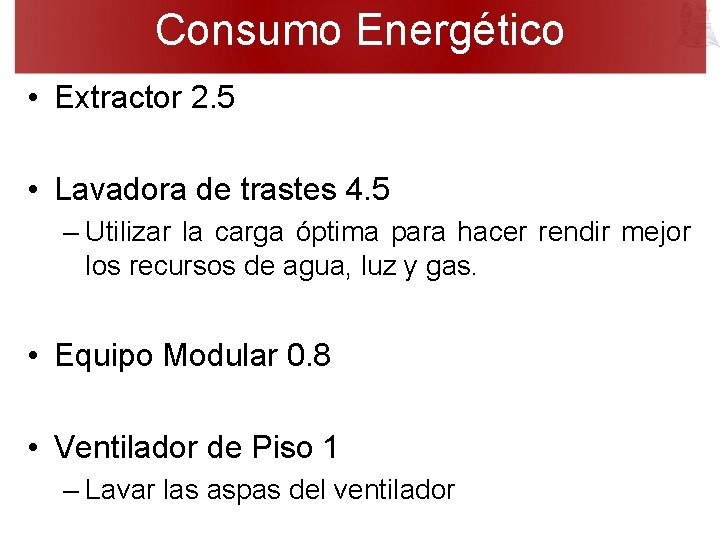 Consumo Energético • Extractor 2. 5 • Lavadora de trastes 4. 5 – Utilizar
