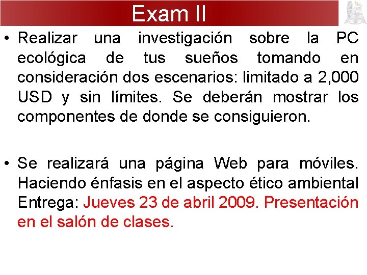 Exam II • Realizar una investigación sobre la PC ecológica de tus sueños tomando