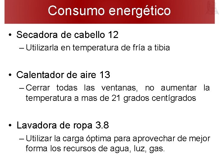 Consumo energético • Secadora de cabello 12 – Utilizarla en temperatura de fría a