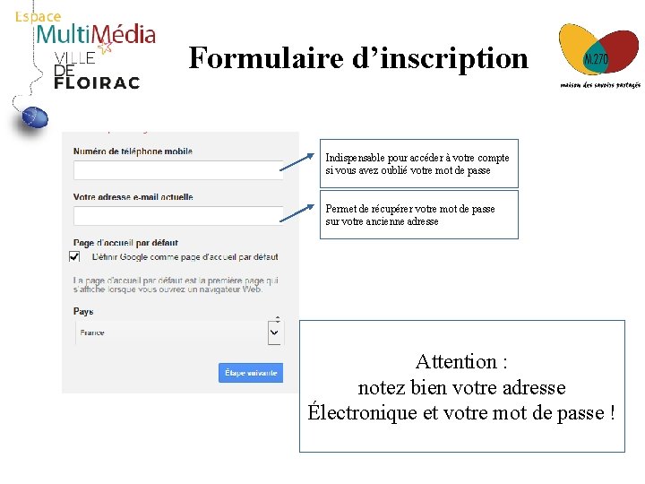 Formulaire d’inscription Indispensable pour accéder à votre compte si vous avez oublié votre mot