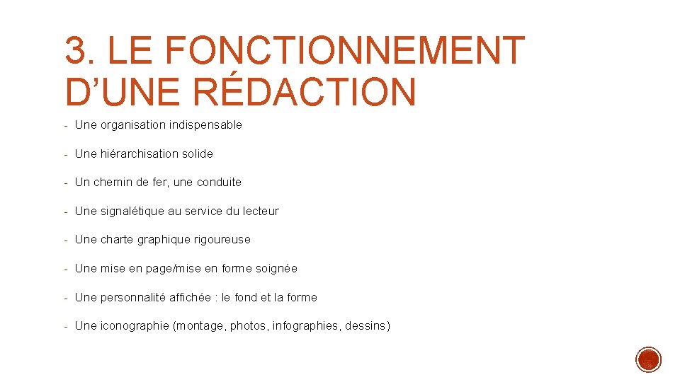 3. LE FONCTIONNEMENT D’UNE RÉDACTION - Une organisation indispensable - Une hiérarchisation solide -