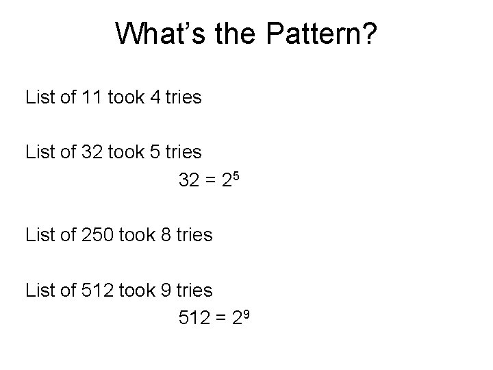 What’s the Pattern? List of 11 took 4 tries List of 32 took 5