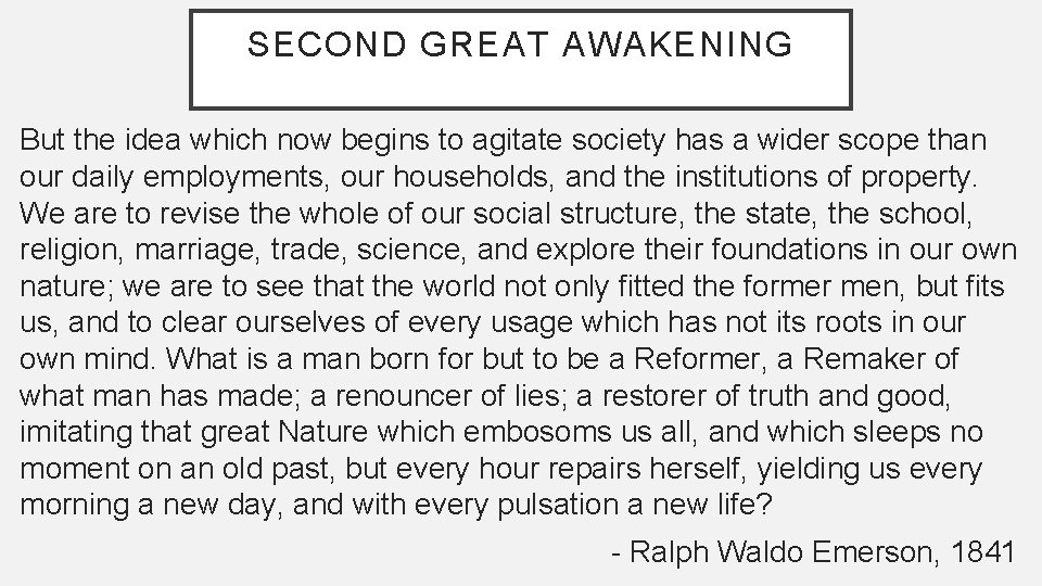 SECOND GREAT AWAKENING But the idea which now begins to agitate society has a