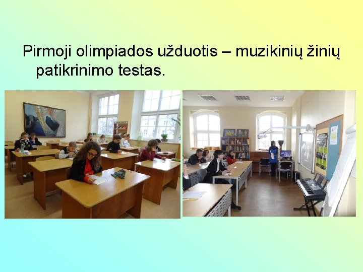 Pirmoji olimpiados užduotis – muzikinių žinių patikrinimo testas. 