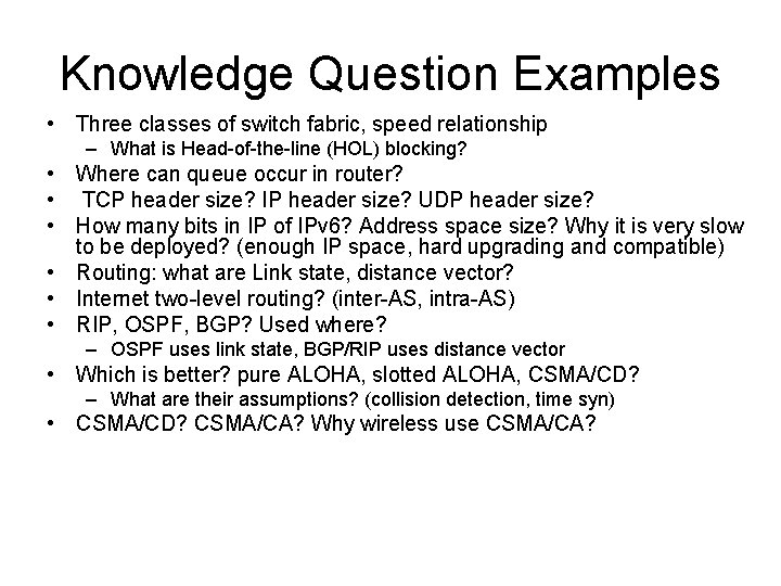 Knowledge Question Examples • Three classes of switch fabric, speed relationship – What is