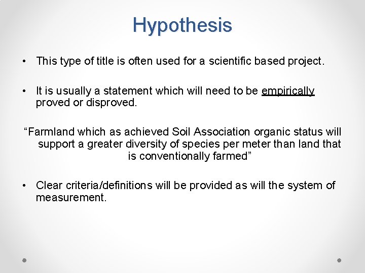 Hypothesis • This type of title is often used for a scientific based project.