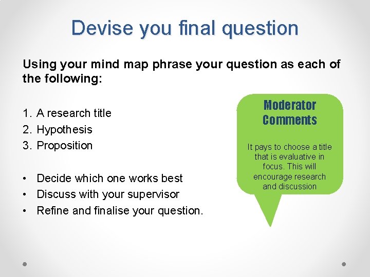 Devise you final question Using your mind map phrase your question as each of