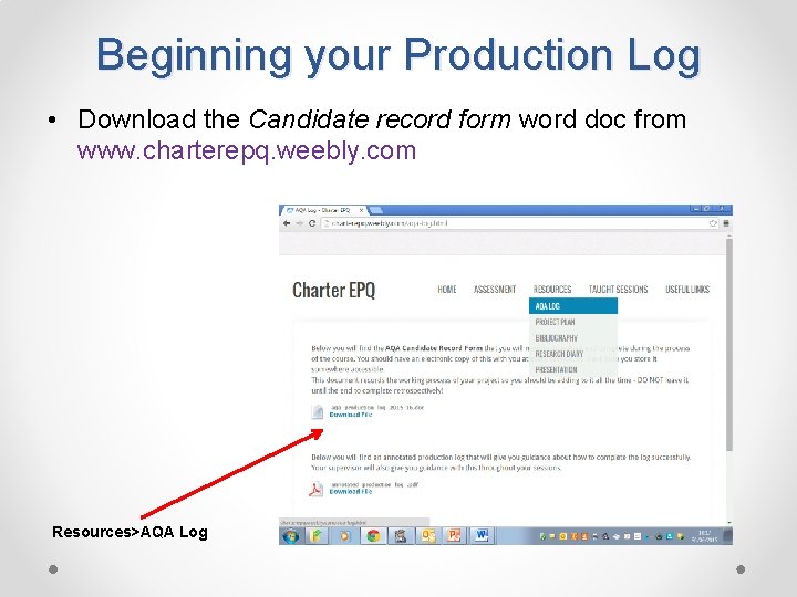 Beginning your Production Log • Download the Candidate record form word doc from www.