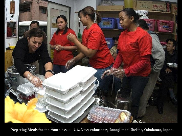 Preparing Meals for the Homeless -- U. S. Navy volunteers, Sanagi-tachi Shelter, Yokohama, Japan