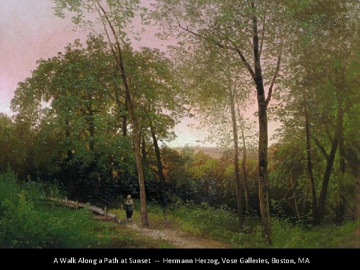 A Walk Along a Path at Sunset -- Hermann Herzog, Vose Galleries, Boston, MA