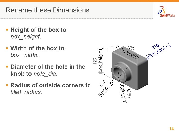 Rename these Dimensions § Height of the box to box_height. § Width of the