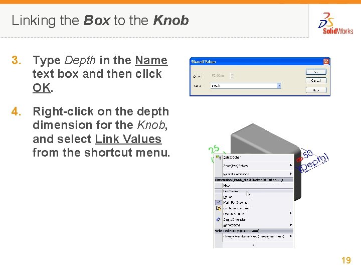 Linking the Box to the Knob 3. Type Depth in the Name text box
