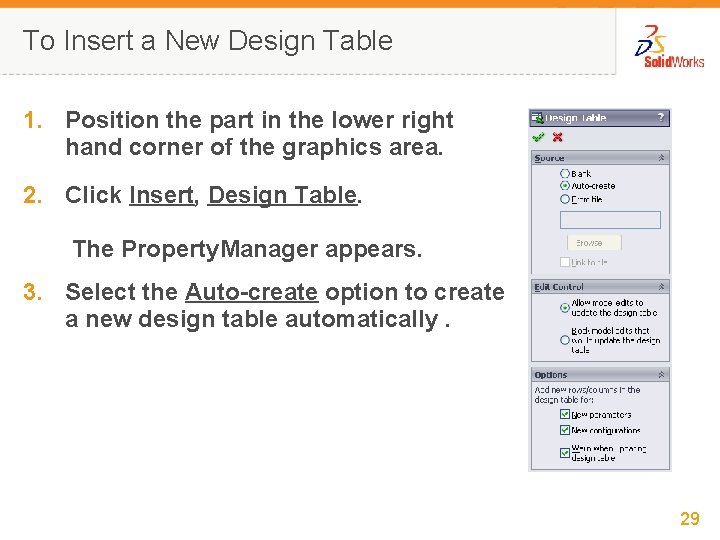 To Insert a New Design Table 1. Position the part in the lower right