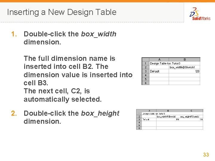 Inserting a New Design Table 1. Double-click the box_width dimension. The full dimension name