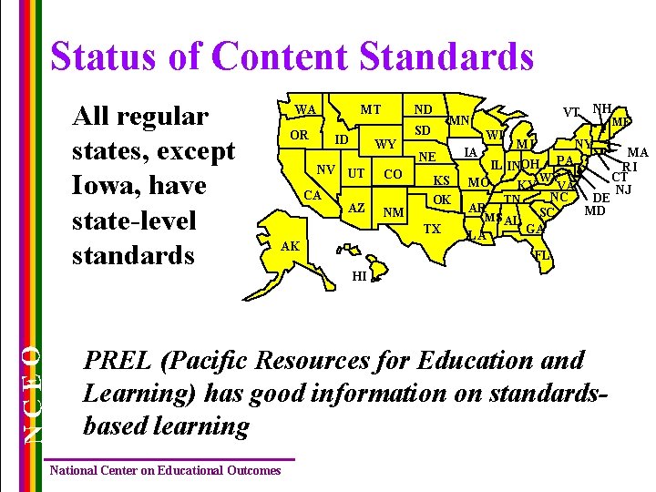 Status of Content Standards NCEO All regular states, except Iowa, have state-level standards WA