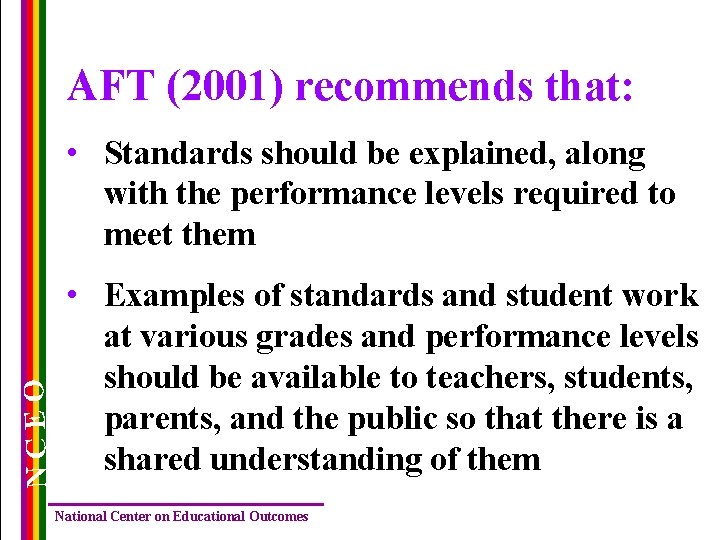 AFT (2001) recommends that: NCEO • Standards should be explained, along with the performance