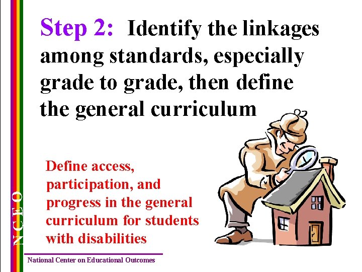 Step 2: Identify the linkages NCEO among standards, especially grade to grade, then define