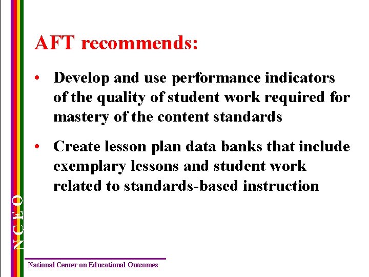 AFT recommends: • Develop and use performance indicators of the quality of student work