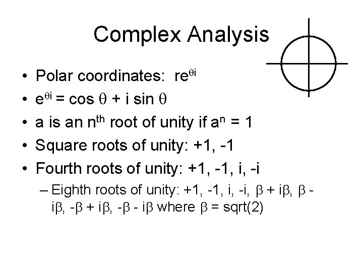 Complex Analysis • • • Polar coordinates: reqi = cos q + i sin