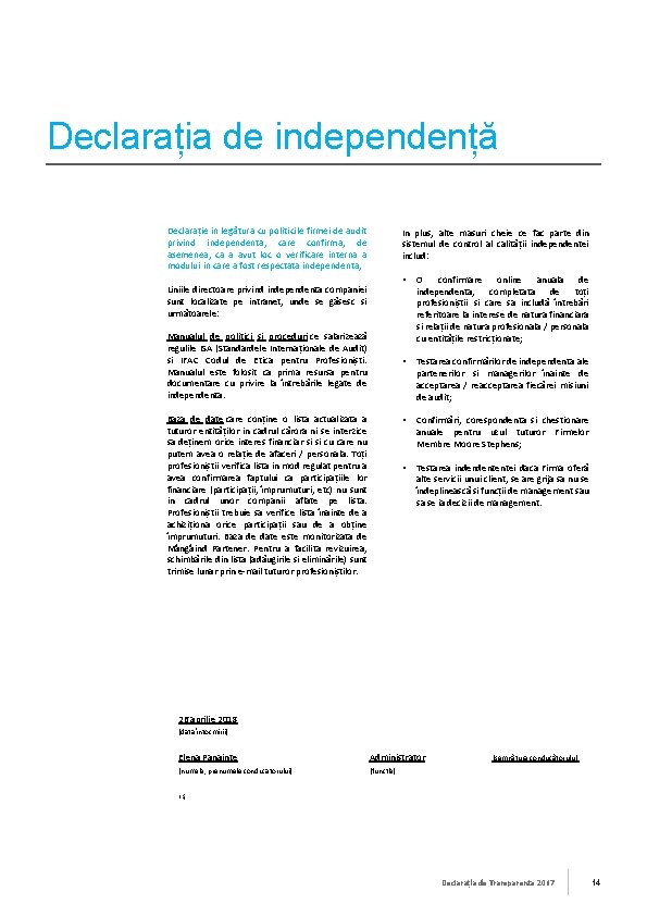 Declarația de independență Declarație in legătura cu politicile firmei de audit privind independenta, care