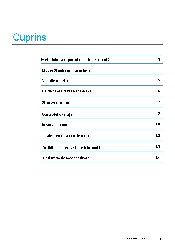 Cuprins Metodologia raportului de transparență 3 Moore Stephens International 4 Valorile noastre 5 Guvernanta