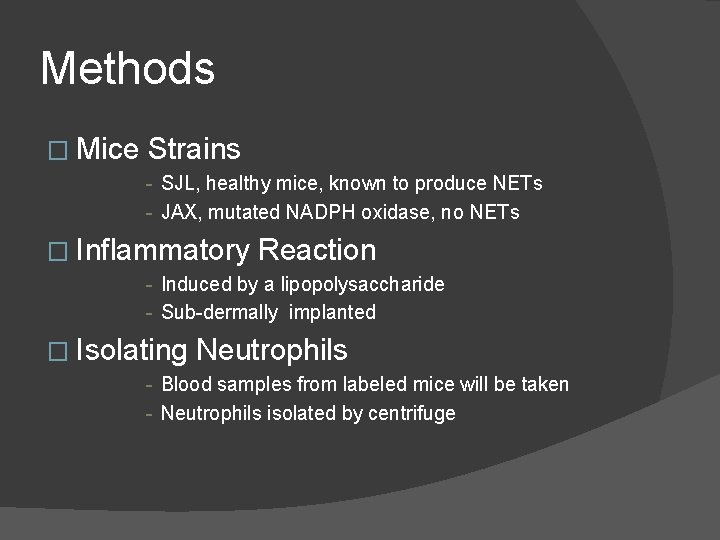 Methods � Mice Strains - SJL, healthy mice, known to produce NETs - JAX,