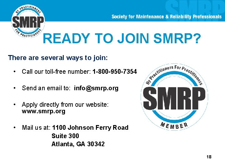 READY TO JOIN SMRP? There are several ways to join: • Call our toll-free