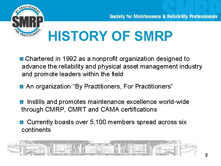 HISTORY OF SMRP Chartered in 1992 as a nonprofit organization designed to advance the