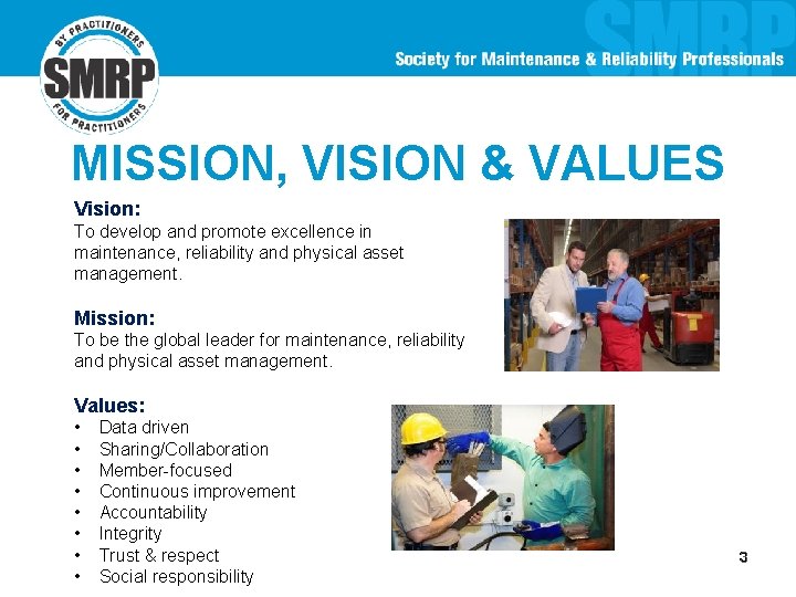 MISSION, VISION & VALUES Vision: To develop and promote excellence in maintenance, reliability and