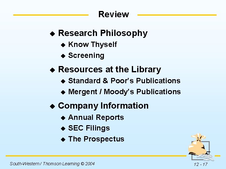 Review u Research Philosophy Know Thyself u Screening u u Resources at the Library