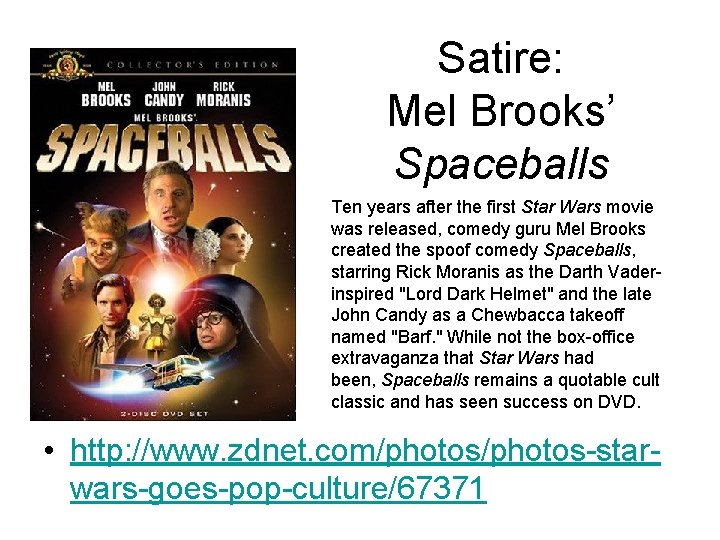 Satire: Mel Brooks’ Spaceballs Ten years after the first Star Wars movie was released,