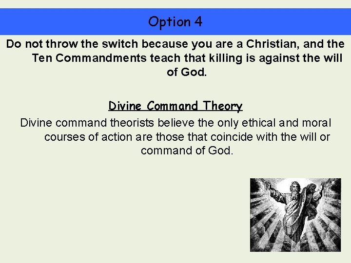 Option 4 Do not throw the switch because you are a Christian, and the