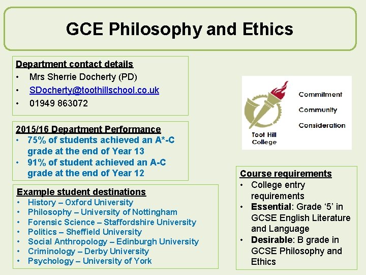 GCE Philosophy and Ethics Department contact details • Mrs Sherrie Docherty (PD) • SDocherty@toothillschool.