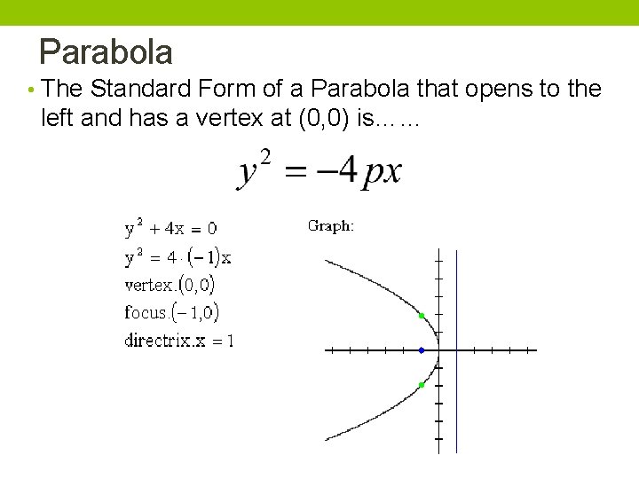 Parabola • The Standard Form of a Parabola that opens to the left and