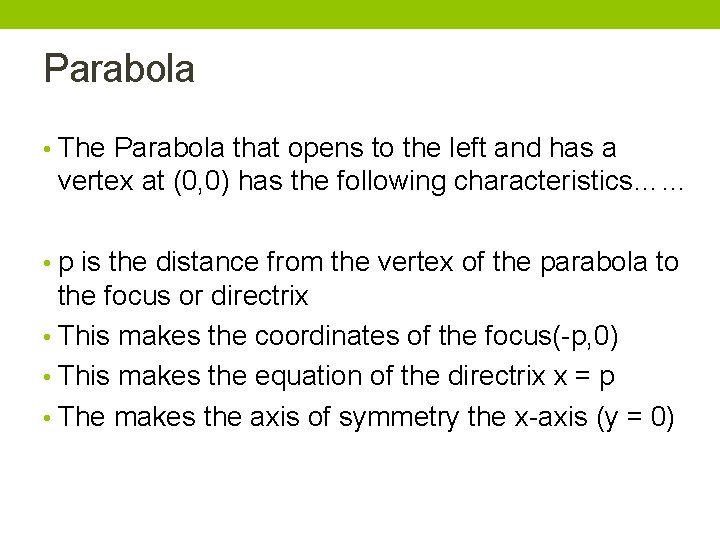 Parabola • The Parabola that opens to the left and has a vertex at