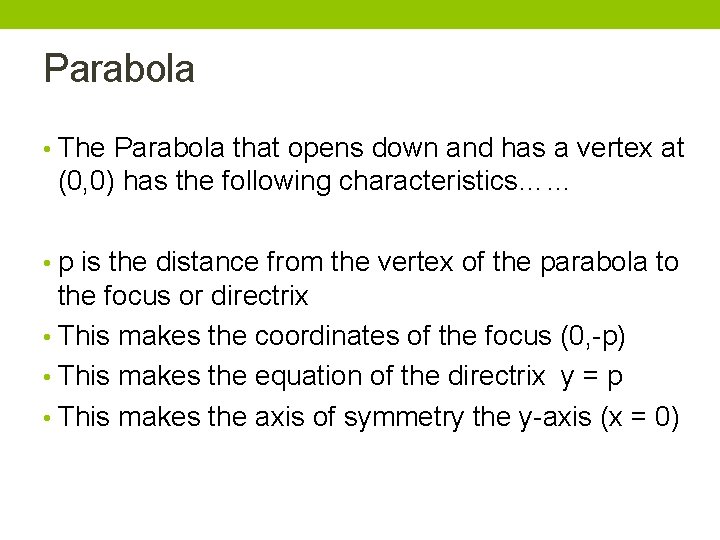Parabola • The Parabola that opens down and has a vertex at (0, 0)