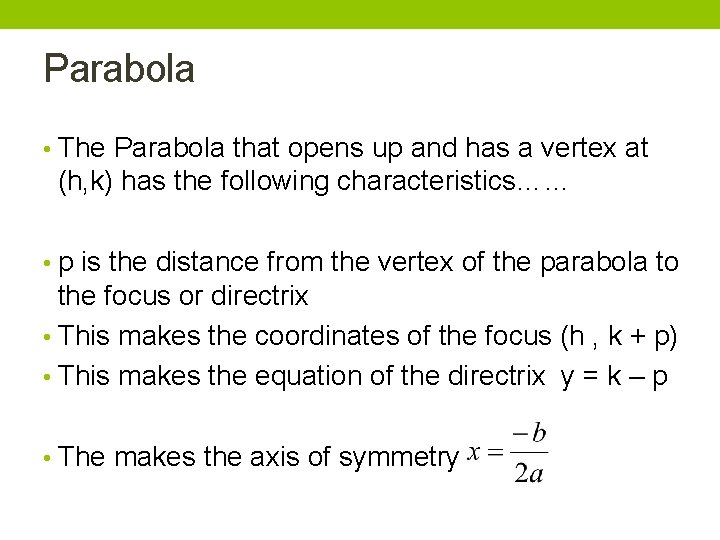 Parabola • The Parabola that opens up and has a vertex at (h, k)