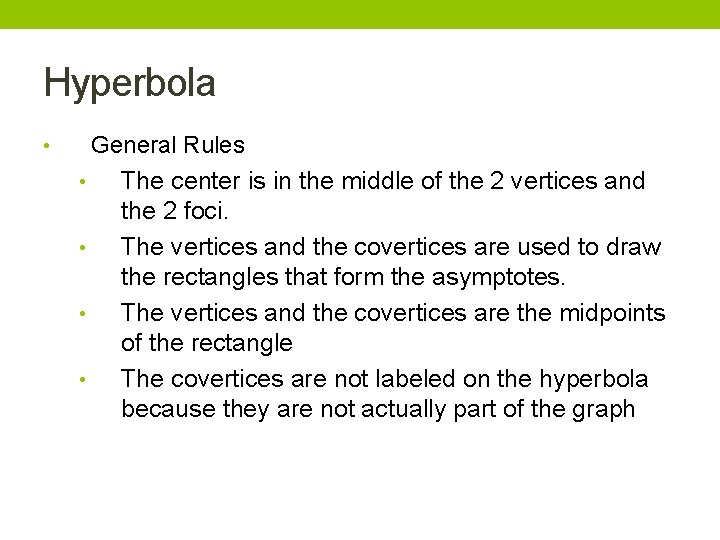 Hyperbola • General Rules • The center is in the middle of the 2