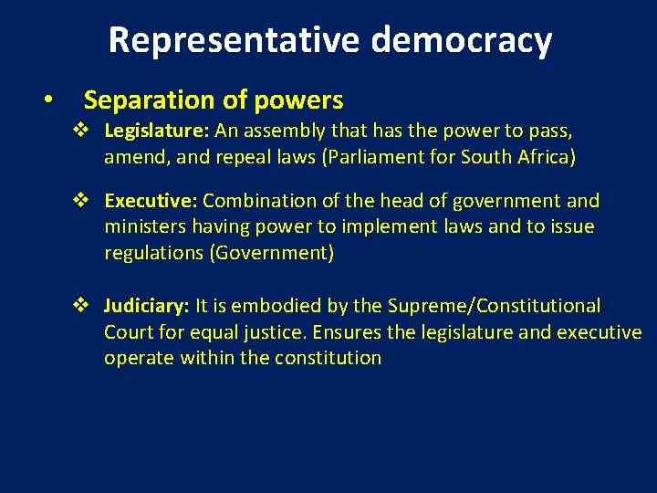 Representative democracy • Separation of powers v Legislature: An assembly that has the power