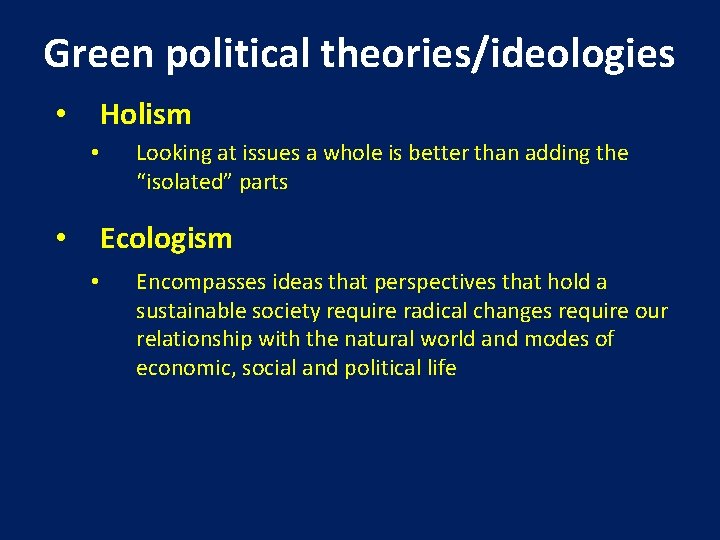 Green political theories/ideologies Holism • • Looking at issues a whole is better than