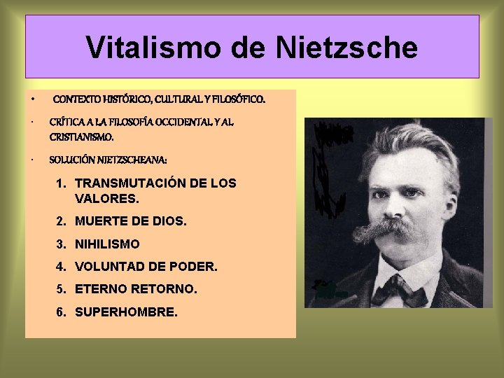 Vitalismo de Nietzsche • CONTEXTO HISTÓRICO, CULTURAL Y FILOSÓFICO. • CRÍTICA A LA FILOSOFÍA