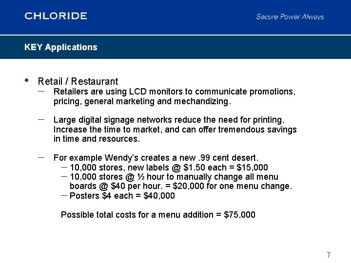 KEY Applications • Retail / Restaurant – Retailers are using LCD monitors to communicate