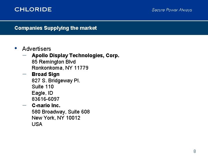 Companies Supplying the market • Advertisers – – – Apollo Display Technologies, Corp. 85